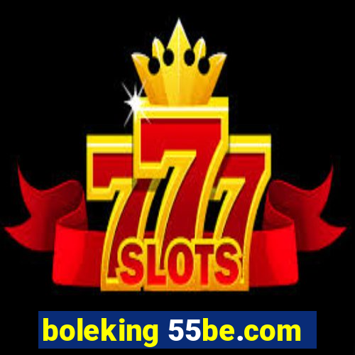 boleking 55be.com
